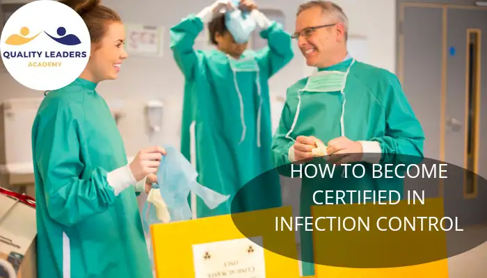 HOW TO BECOME CERTIFIED IN INFECTION CONTROL?